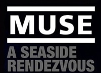 Концерт Muse - A Seaside Rendezvous